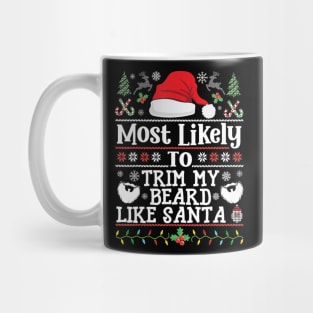 Most Likely To Trim My Beard Like Santa Matching Christmas Bearded Mug